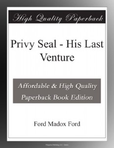 Privy Seal – His Last Venture