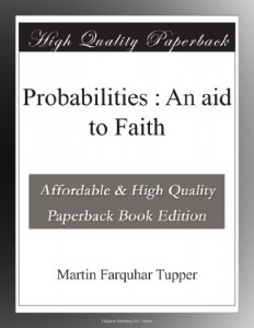 Probabilities : An aid to Faith