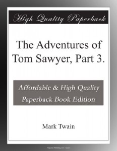 The Adventures of Tom Sawyer, Part 3.