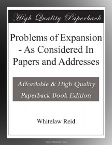 Problems of Expansion – As Considered In Papers and Addresses