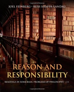 Reason and Responsibility: Readings in Some Basic Problems of Philosophy