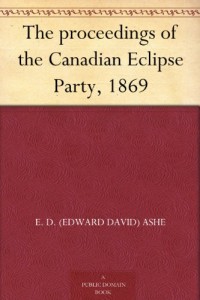 The proceedings of the Canadian Eclipse Party, 1869