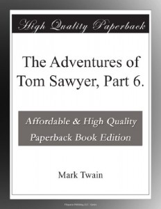 The Adventures of Tom Sawyer, Part 6.