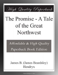 The Promise – A Tale of the Great Northwest