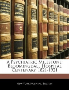 A Psychiatric Milestone: Bloomingdale Hospital Centenary, 1821-1921