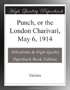 Punch, or the London Charivari, May 6, 1914