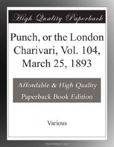 Punch, or the London Charivari, Vol. 104, March 25, 1893