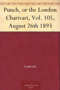 Punch, or the London Charivari, Vol. 105, August 26th 1893