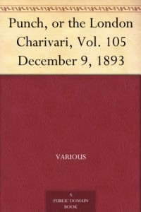 Punch, or the London Charivari, Vol. 105 December 9, 1893