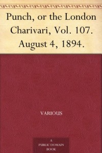 Punch, or the London Charivari, Vol. 107. August 4, 1894.