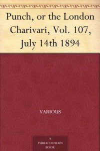 Punch, or the London Charivari, Vol. 107, July 14th 1894