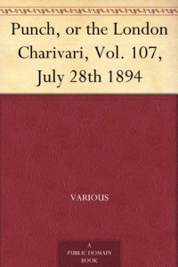 Punch, or the London Charivari, Vol. 107, July 28th 1894