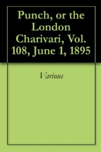 Punch, or the London Charivari, Vol. 108, June 1, 1895