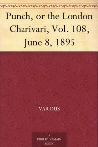 Punch, or the London Charivari, Vol. 108, June 8, 1895