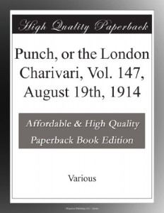 Punch, or the London Charivari, Vol. 147, August 19th, 1914