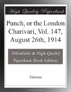 Punch, or the London Charivari, Vol. 147, August 26th, 1914