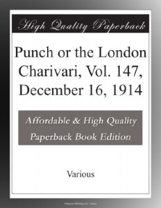 Punch or the London Charivari, Vol. 147, December 16, 1914