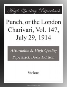Punch, or the London Charivari, Vol. 147, July 29, 1914