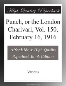 Punch, or the London Charivari, Vol. 150, February 16, 1916