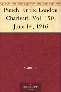 Punch, or the London Charivari, Vol. 150, June 14, 1916