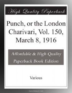 Punch, or the London Charivari, Vol. 150,  March 8, 1916