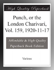 Punch, or the London Charivari, Vol. 159, 1920-11-17