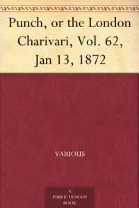 Punch, or the London Charivari, Vol. 62, Jan 13, 1872