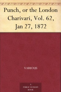 Punch, or the London Charivari, Vol. 62, Jan 27, 1872