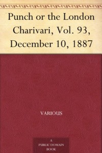 Punch or the London Charivari, Vol. 93, December 10, 1887