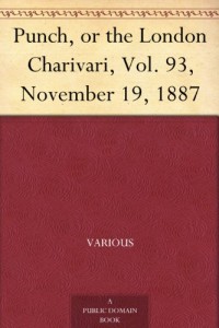 Punch, or the London Charivari, Vol. 93, November 19, 1887