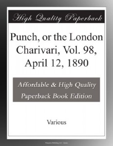 Punch, or the London Charivari, Vol. 98, April 12, 1890