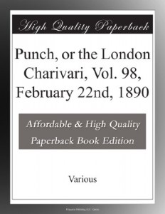 Punch, or the London Charivari, Vol. 98, February 22nd, 1890