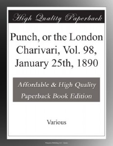 Punch, or the London Charivari, Vol. 98, January 25th, 1890