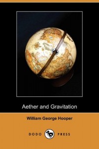 Aether and Gravitation (Dodo Press)