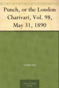 Punch, or the London Charivari, Vol. 98, May 31, 1890