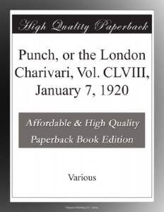 Punch, or the London Charivari, Vol. CLVIII, January 7, 1920