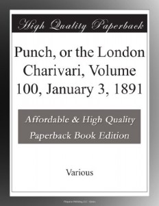 Punch, or the London Charivari, Volume 100, January 3, 1891