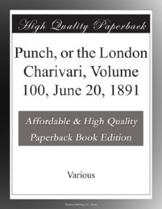 Punch, or the London Charivari, Volume 100, June 20, 1891