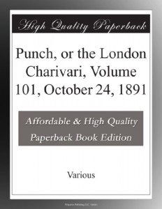 Punch, or the London Charivari, Volume 101, October 24, 1891
