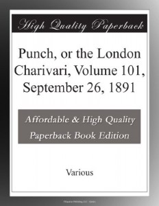 Punch, or the London Charivari, Volume 101, September 26, 1891