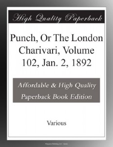 Punch, Or The London Charivari, Volume 102, Jan. 2, 1892