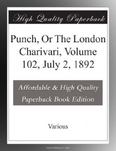 Punch, Or The London Charivari, Volume 102, July 2, 1892