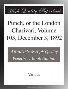 Punch, or the London Charivari, Volume 103, December 3, 1892