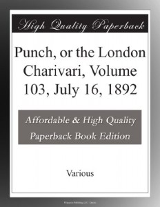 Punch, or the London Charivari, Volume 103, July 16, 1892
