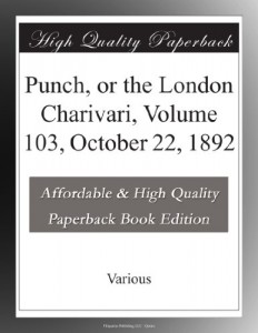 Punch, or the London Charivari, Volume 103, October 22, 1892