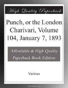 Punch, or the London Charivari, Volume 104, January 7, 1893