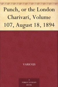 Punch, or the London Charivari, Volume 107, August 18, 1894