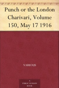 Punch or the London Charivari, Volume 150, May 17 1916