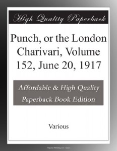 Punch, or the London Charivari, Volume 152, June 20, 1917