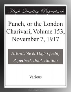 Punch, or the London Charivari, Volume 153, November 7, 1917